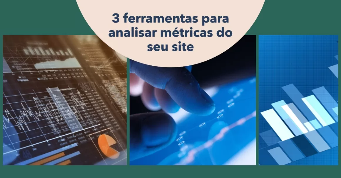 3 ferramentas para analisar métricas do site